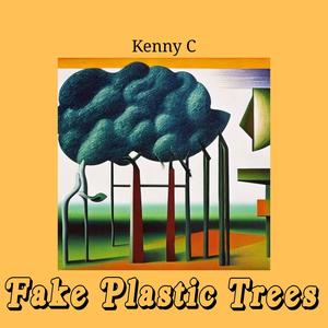 Fake Plastic Trees