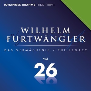 Johannes Brahms: Wilhelm Furtwängler Das Vermächtnis, Vol. 26