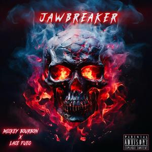 JAWBREAKER (feat. Mickey Bourbon & Lace FueG) (Explicit)