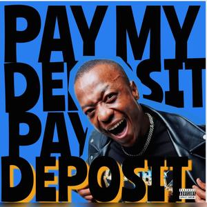 PAY MY DEPOSIT (feat. Bonzai & Thee Aries) [Explicit]