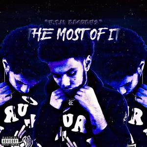 The Most Of It (Explicit)