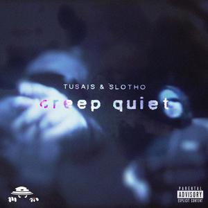 CREEP QUIET (Explicit)