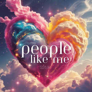 People Like Me (528 Hz)