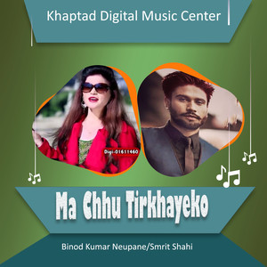 Ma Chhu Tirkhayeko