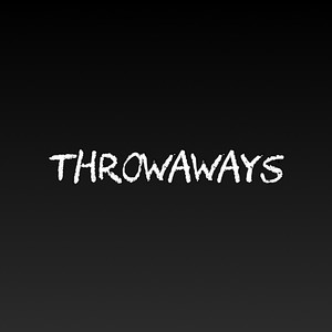 throwaways (Explicit)