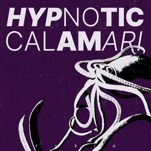 HYPNOTIC CALAMARI