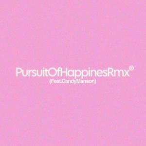 Pursuit Of Happiness Rmx (feat. CANDY MANSON) (Explicit)