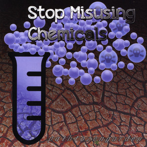 Stop Misusing Chemicals