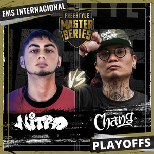 Nitro Vs Chang - Playoffs - FMS Internacional 2021-2022 (Live) [Explicit]