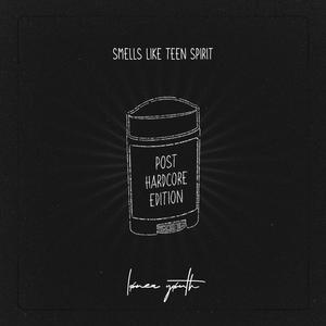 Smells Like Teen Spirit (Post Hardcore Edition)