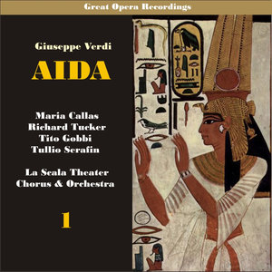 Giuseppe Verdi: Aida [Callas, Tucker, Serafin] [1955], Vol. 1