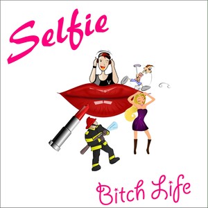 The ***** Life of Selfie(Full Album Mixed) (Remix)