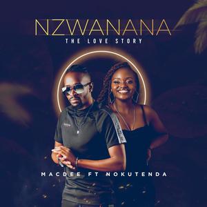 Nzwanana (The love story) (feat. Nokutenda)