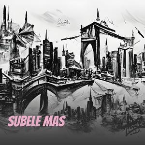 SUBELE MAS (Remastered 2024) [Explicit]