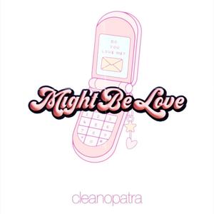 Might Be Love (Explicit)