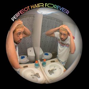 Perfect Hair Forever (Explicit)