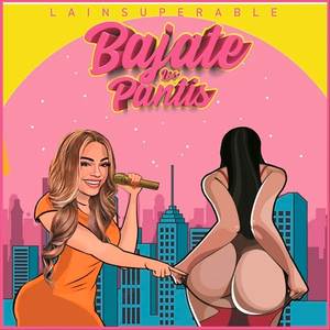 Bajate los Pantis (Explicit)