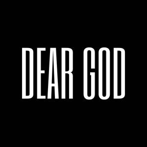 DEAR GOD (Explicit)