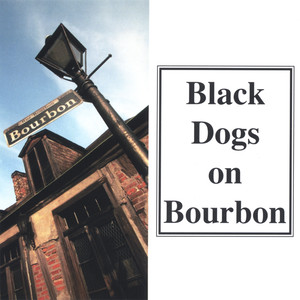 Black Dogs on Bourbon