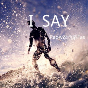 I SAY(feat,Paow)