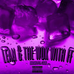 LEAN & THE WOK WITH IT (Explicit)