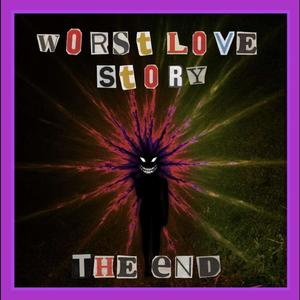 Worst Love Story: The End