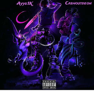 Ayye1K - Love & Affection (feat. Cashoutdeon) (Explicit)