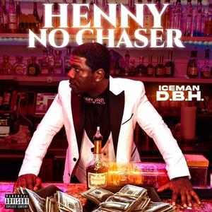 Henny No Chaser (Explicit)