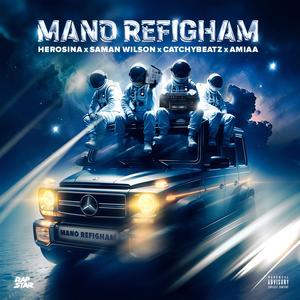 Mano Refigham (feat. Saman Wilson) (Explicit)