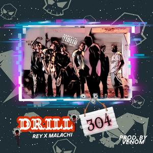 Drill 304 (feat. Rey 304 & Malachi 304) [Explicit]