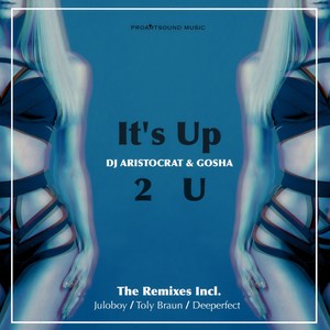 It's Up 2 U (Deeperfect Remix)