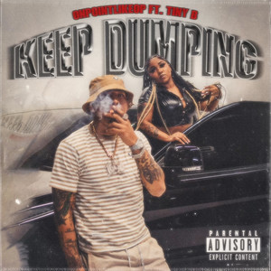 KEEP DUMPING (feat. Tiny B) [Explicit]
