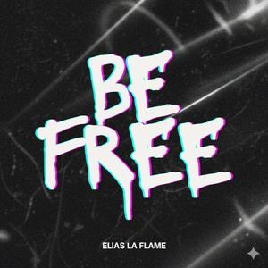 ELIAS LAFLAME - BE FREE
