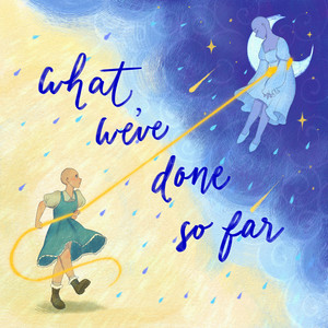 What We've Done so Far