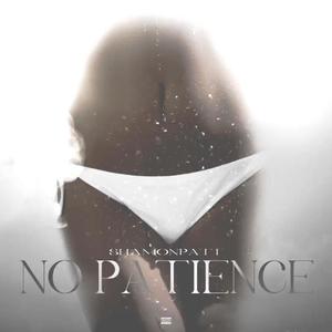 No Patience (Explicit)