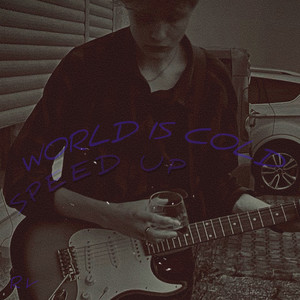 World Is Cold (Speed up|Explicit)