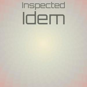 Inspected Idem