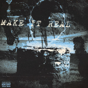 MAKE IT REAL (Explicit)