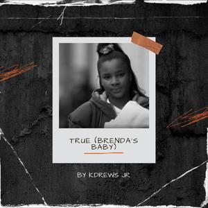 True (Brenda's Baby) (Explicit)