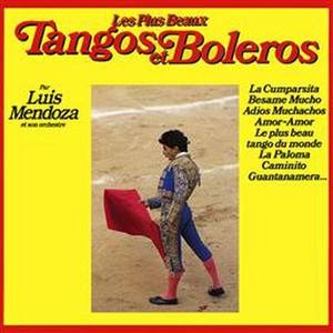 The Most Beautiful Tangos And Boleros (Les Plus Beaux Tangos et Boléros)