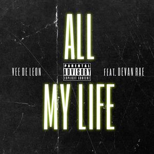 All My Life (feat. Devan Rae) [Explicit]