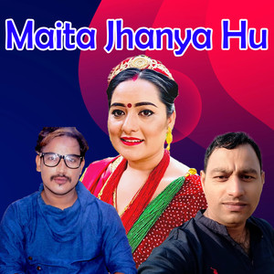 Maita Jhanya Hu