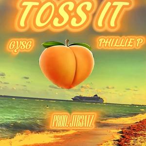 Toss It (feat. Phillie P) (Explicit)