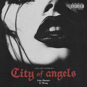 City of Angels (feat. Steezy) [Explicit]