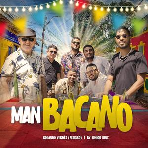 Man Bacano (feat. Roland Verdes Peligro)