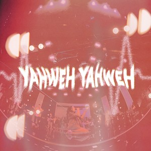 Yahweh, Yahweh (Live)