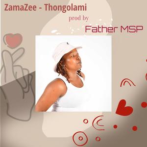 ZamaZee-Thongolami (feat. Father MSP)