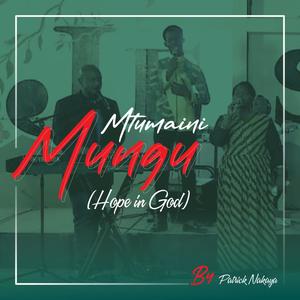 Mtumaini Mungu (Hope in God)