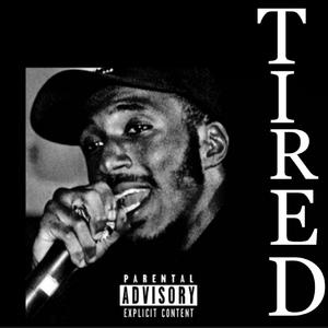 Tired (Explicit)