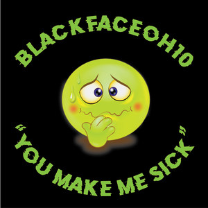 You Make Me Sick (Explicit)